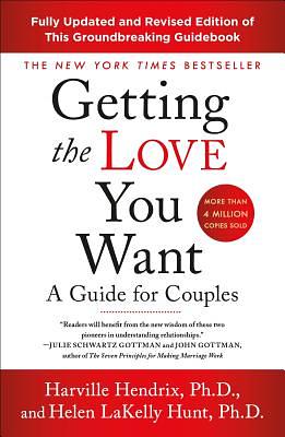 Getting the Love You Want: A Guide for Couples: Third Edition by Harville Hendrix, Helen LaKelly Hunt