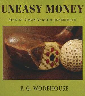 Uneasy Money by P.G. Wodehouse