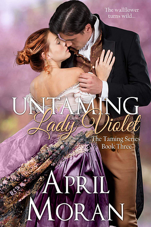 Untaming Lady Violet by April Moran