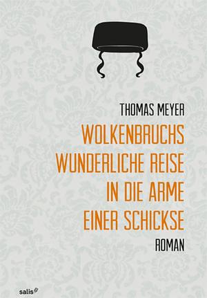 Wolkenbruchs wunderliche Reise in die Arme einer Schickse by Thomas Meyer