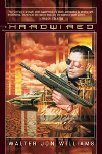 Hardwired by Walter Jon Williams