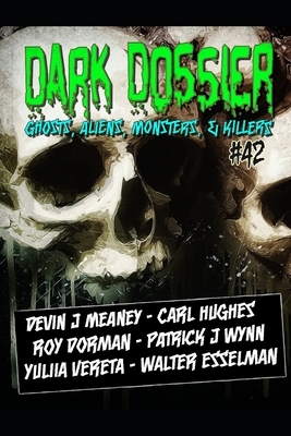 Dark Dossier #42: The Magazine of Ghosts, Aliens, Monsters, & Killers! by Dark Dossier
