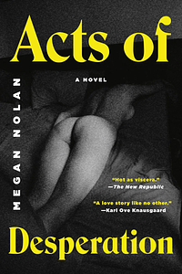 Acts of Desperation by Megan Nolan