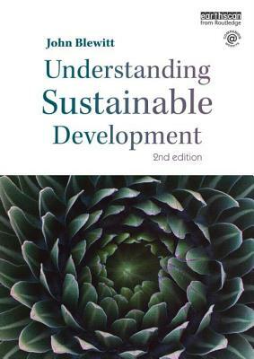 Understanding Sustainable Development by John Blewitt