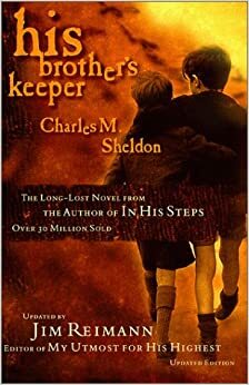 His Brother's Keeper: Updated by James Reimann by Charles M. Sheldon