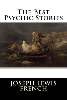 The Best Psychic Stories by Joseph Lewis French