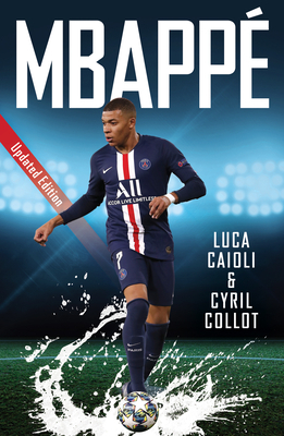 Mbappé: 2021 Updated Edition by Cyril Collot, Luca Caioli