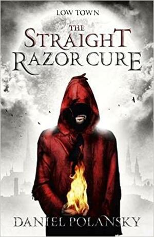 The Straight Razor Cure by Daniel Polansky