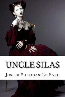 Uncle Silas by J. Sheridan Le Fanu