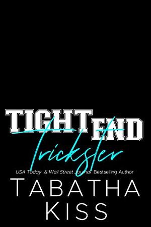 Tight End Trickster by Tabatha Kiss
