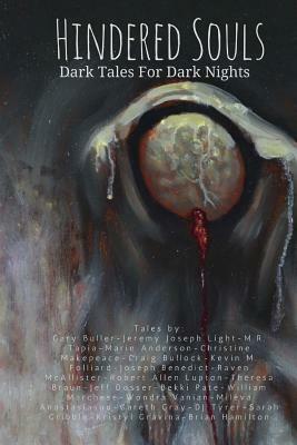Hindered Souls: Dark Tales for Dark Nights by Christine Makepeace, Marie Anderson, Jeremy Joseph Light