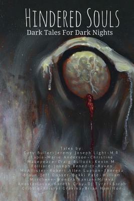 Hindered Souls: Dark Tales for Dark Nights by Jeremy Joseph Light, Marie Anderson, Christine Makepeace