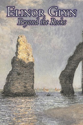 Beyond the Rocks by Elinor Glyn, Fiction, Classics, Literary, Erotica by Elinor Glyn