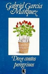 Doze Contos Peregrinos by Gabriel García Márquez, Eric Nepomuceno