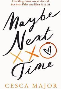 Maybe Next Time by Cesca Major