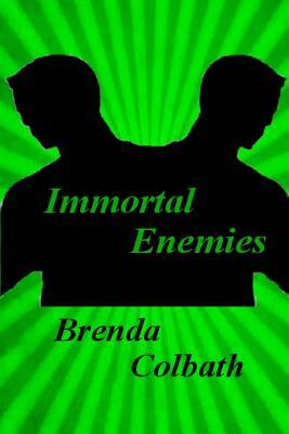 Immortal Enemies by Brenda Colbath