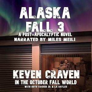 Alaska Fall 3 by Boyd Craven Jr, LA Bayles, Keven Craven