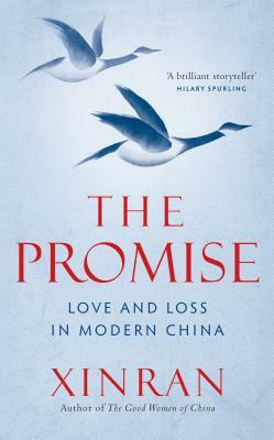 The Promise: Love and Loss in Modern China by Xinran Xue