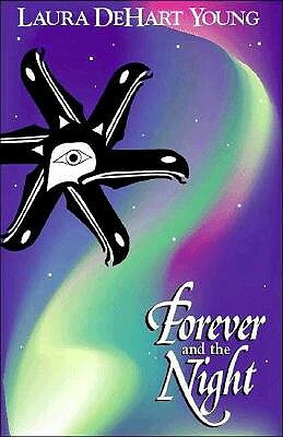 Forever and the Night by Laura Dehart Young