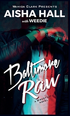 Baltimore Raw by Aisha Hall, Weedie