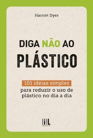 Diga não ao Plástico by Harriet Dyer