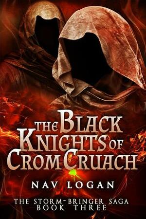 The Black Knights of Crom Cruach by Nav Logan