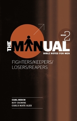 The Manual - Book 2 - Fighters/Keepers/Losers/Reapers by Carl Beech