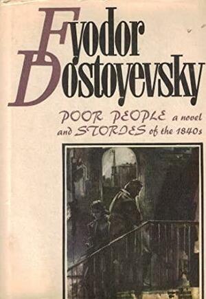 Poor People: A Novel & Stories of the 1840's by Fyodor Dostoevsky
