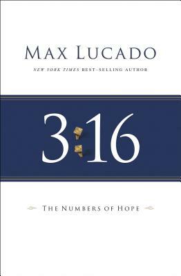 3:16: The Numbers of Hope by Max Lucado