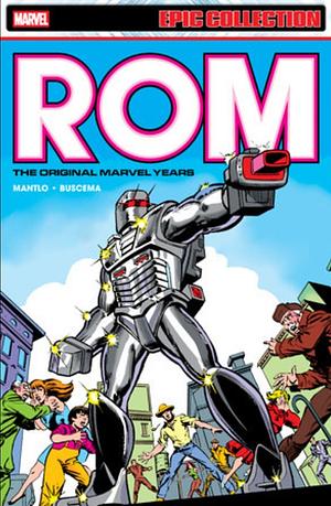 Rom Epic Collection: The Original Marvel Years Vol. 1 by Bill Mantlo, Sal Buscema