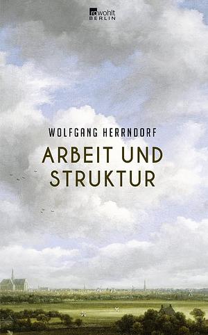 Arbeit und Struktur by Wolfgang Herrndorf