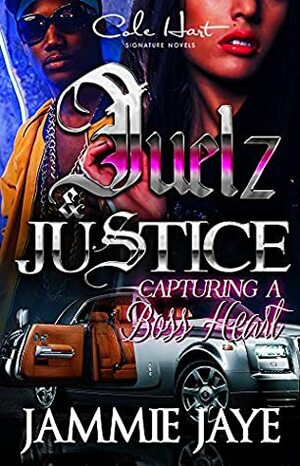 Juelz & Justice: Capturing A Boss' Heart by Jammie Jaye