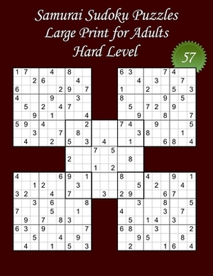 Samurai Sudoku Puzzles - Large Print for Adults - Hard Level - N°57: 100 Hard Samurai Sudoku Puzzles - Big Size (8,5' x 11') and Large Print (22 point by Lani Carton