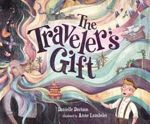 The Traveler's Gift: A Story of Loss and Hope by Danielle Davison, Anne Lambelet