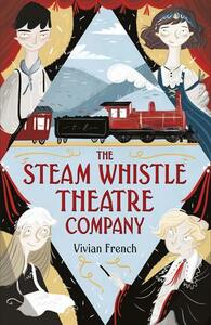 The Steam Whistle Theatre Company by Vivian French