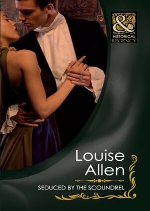 Seduced by the Scoundrel by Louise Allen