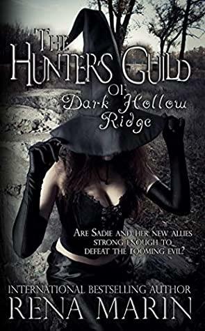 The Hunter's Guild of Dark Hollow Ridge by Rena Marin
