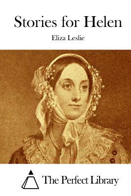 Stories for Helen by Eliza Leslie