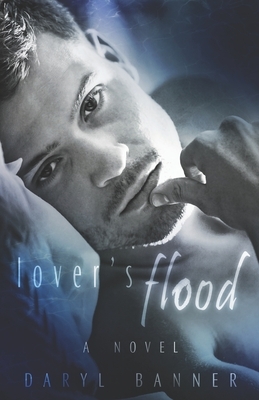 Lover's Flood by Daryl Banner