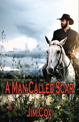 A Man Called Scar by Jim Cox