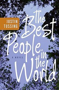 The Best People in the World: A Novel by Justin Tussing