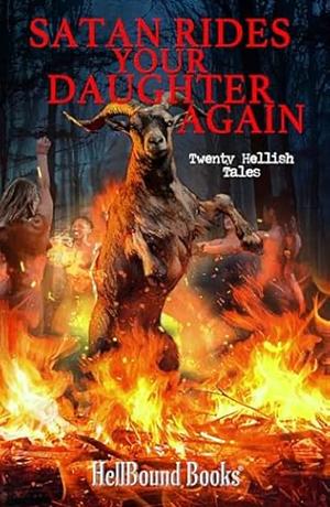 Satan Rides Your Daughter Again by Fiction › Anthologies (multiple authors)Fiction / Anthologies (multiple authors)Fiction / Horror