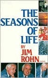 The Seasons of Life by Jim Rohn, Ronald L. Reynolds, Nora Weinberger