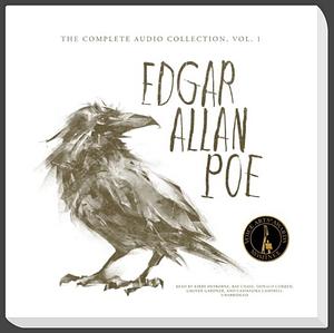 Edgar Allan Poe: The Complete Audio Collection, Vol. 1 by Edgar Allan Poe