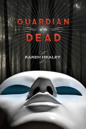 Guardian of the Dead by Karen Healey