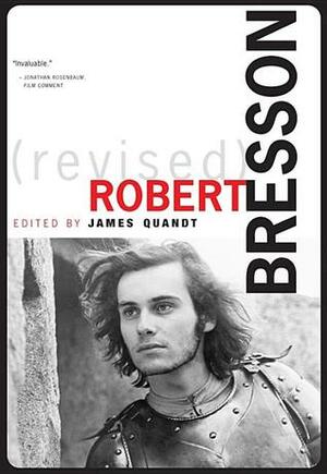 Robert Bresson (Revised and Expanded Edition) by Rui Nogueira, Michael Haneke, James Quandt, René Prédal, Nick Browne, Luc Moullet, Jonathan Rosenbaum, Jem Cohen, Keith Reader, Charles Thomas Samuels, Nicole Brenez, Alberto Moravia, Brian Price, Jean-Michel Frodon, P. Adams Sitney, Harun Farocki, Kent Jones, T. Jefferson Kline, Mireille Latil le Dantec, Michel Ciment, Patti Smith, Mark Rappaport, Raymond Durgnat, Daniel Morgan, André Bazin, Robert Creeley, Serge Daney, Roland Barthes, Colin Burnett, Paul Schrader, Lindley Hanlon, Richard Suchenski, Jean-Pierre Dardenne, Louis Malle, David Bordwell, Kristin Thompson, Susan Sontag, Jean-Claude Rousseau, Allen Thiher, Amédée Ayfre, Mirella Jona Affron, Tony Pipolo, Luc Dardenne, Shigehiko Hasumi, Michel Delahaye, Jean-Luc Godard