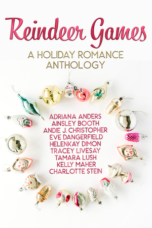 Reindeer Games: A Holiday Romance Anthology by Adriana Anders