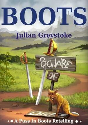 Boots: A Puss in Boots Retelling by Emily Luebke, Julian Greystoke