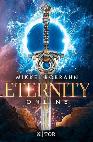 Eternity Online: Das ganze Leben ist ein Game - und der Tod auch by Mikkel Robrahn