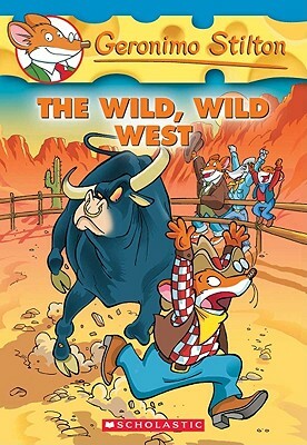 The Wild, Wild West by Geronimo Stilton